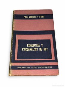 Libros de segunda mano: Paul Schilder y otros – Psiquiatría y psicoanálisis de hoy – Paidós – s/d – LM